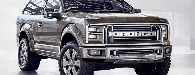 New Ford Bronco: Truth or Fiction?